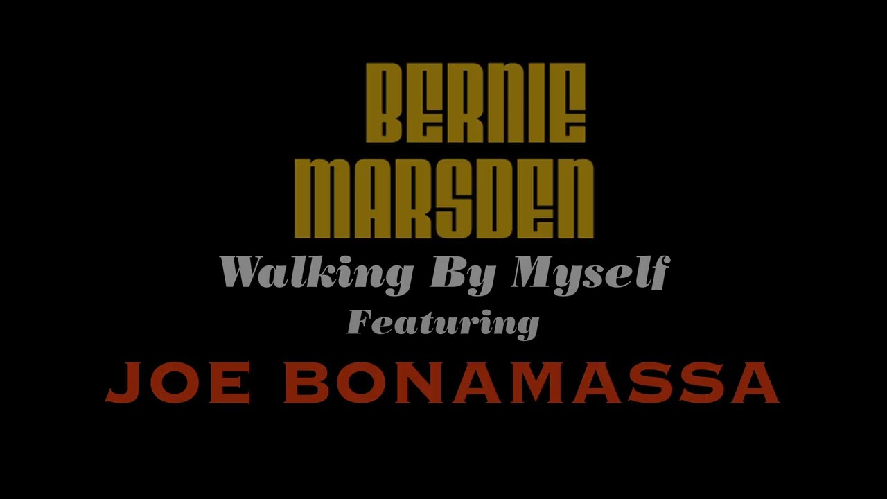 Bernie Marsden - Walking By Myself (feat. Joe Bonamassa) Extended Version